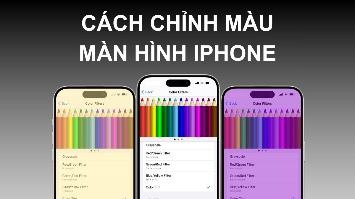 Cách chỉnh màu màn hình iPhone theo sở thích cá nhân